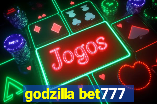 godzilla bet777